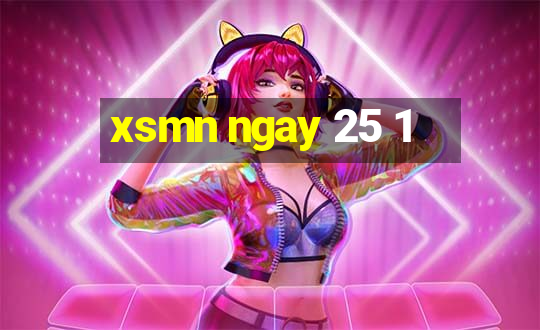 xsmn ngay 25 1