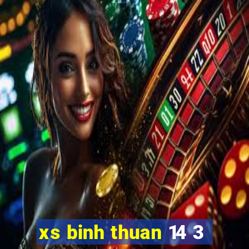 xs binh thuan 14 3