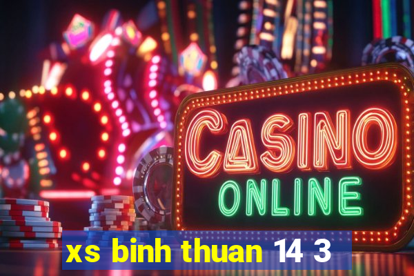 xs binh thuan 14 3