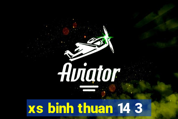 xs binh thuan 14 3