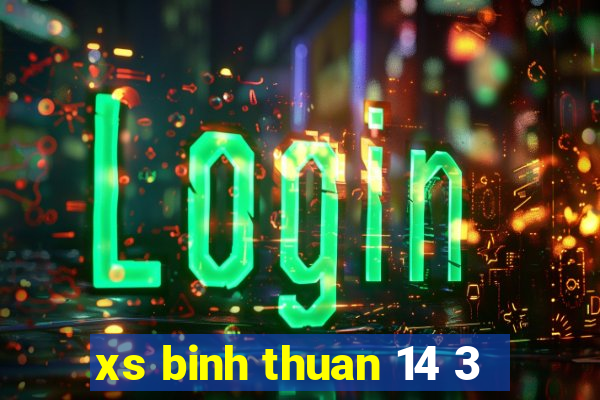 xs binh thuan 14 3