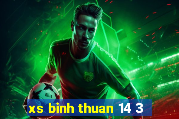 xs binh thuan 14 3