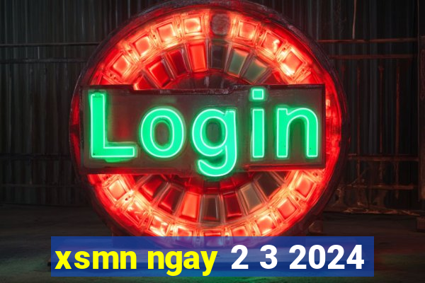 xsmn ngay 2 3 2024