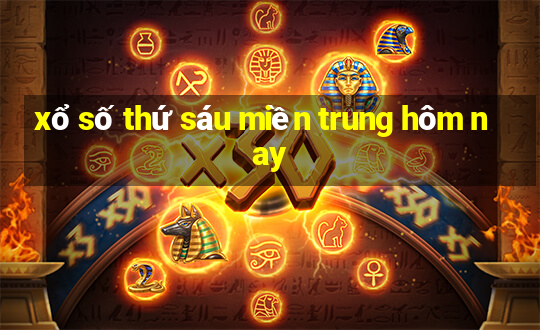 xổ số thứ sáu miền trung hôm nay