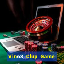 Vin68 Clup Game Bài Uy Tín