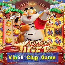 Vin68 Clup Game Bài Uy Tín