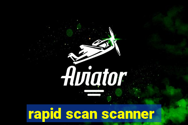 rapid scan scanner