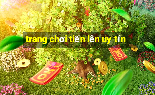 trang chơi tiến lên uy tín