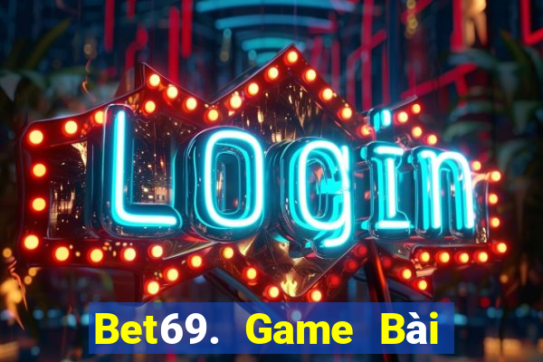 Bet69. Game Bài Uy Tín Nhất 2022