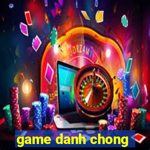 game danh chong