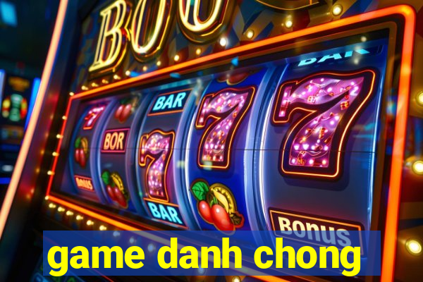 game danh chong