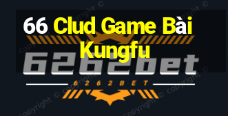 66 Clud Game Bài Kungfu