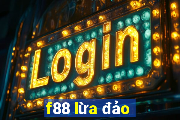 f88 lừa đảo