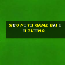 Siêu Nổ Tải Game Bài Đổi Thưởng