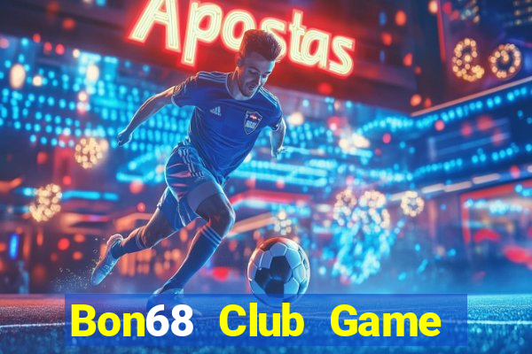 Bon68 Club Game Bài Trực Tuyến