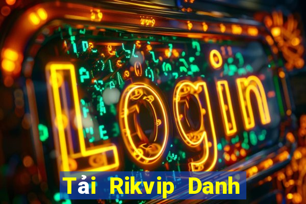 Tải Rikvip Danh Bai Sanh Rong