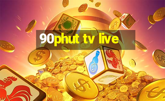 90phut tv live