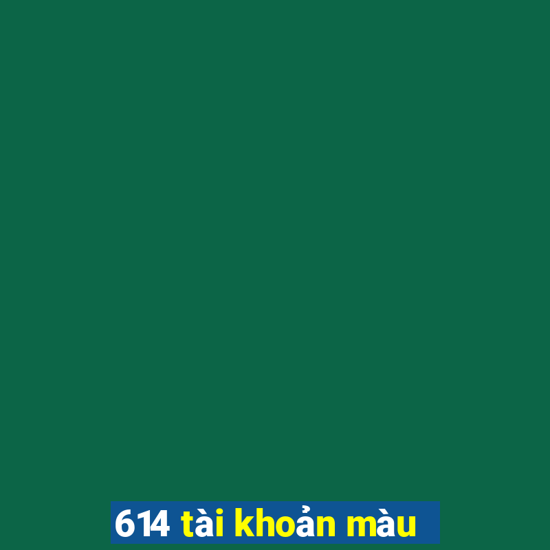 614 tài khoản màu