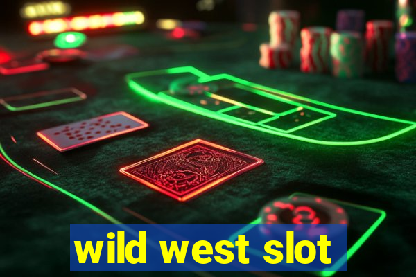 wild west slot