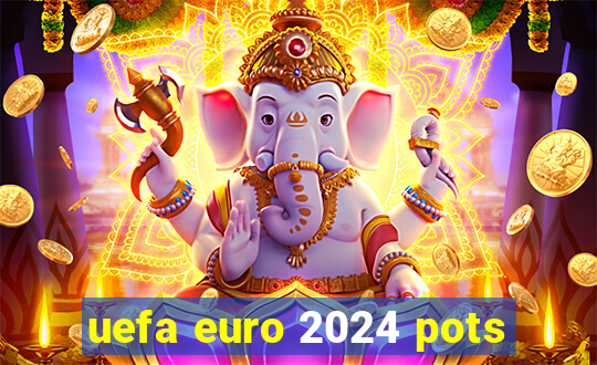 uefa euro 2024 pots