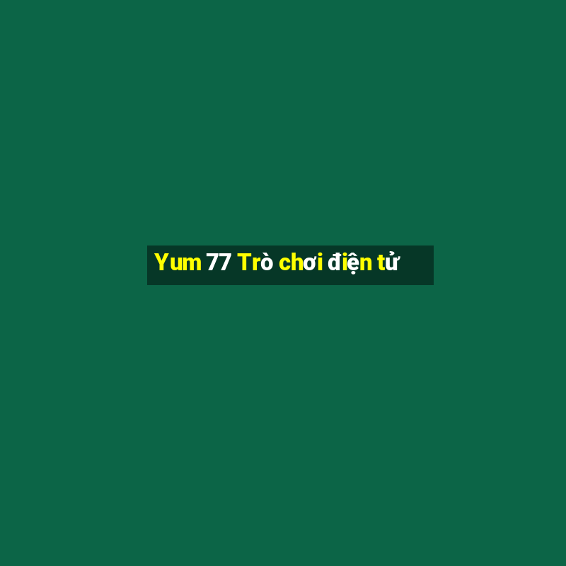 Yum 77 Trò chơi điện tử