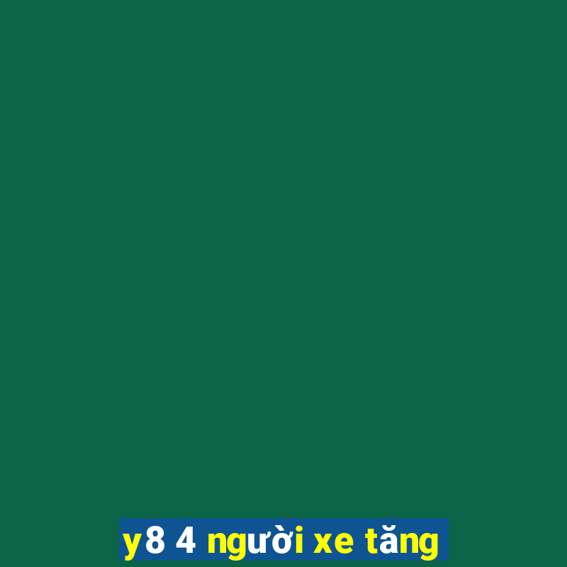 y8 4 người xe tăng