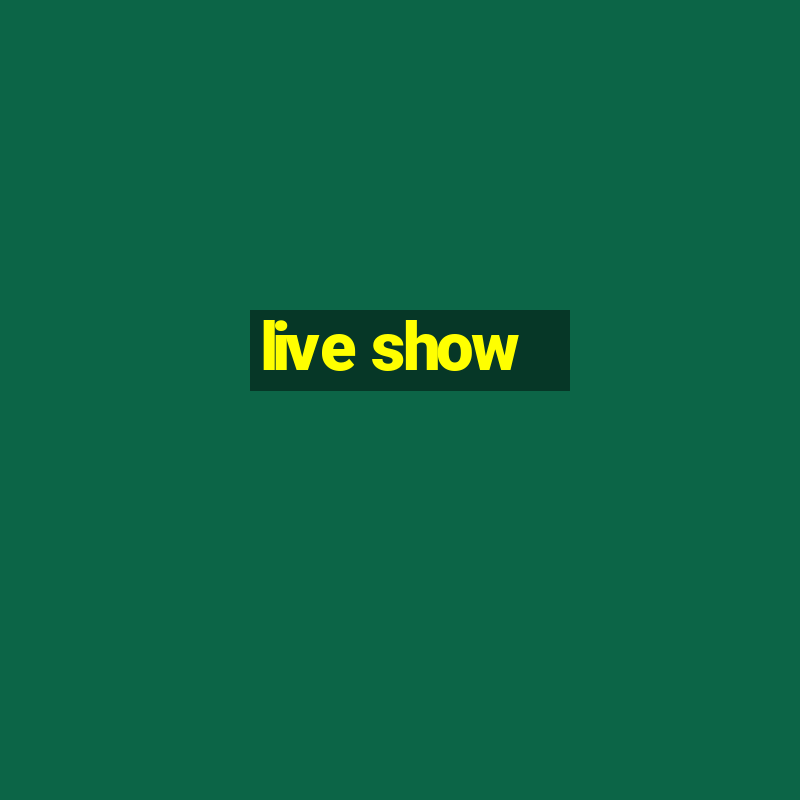 live show