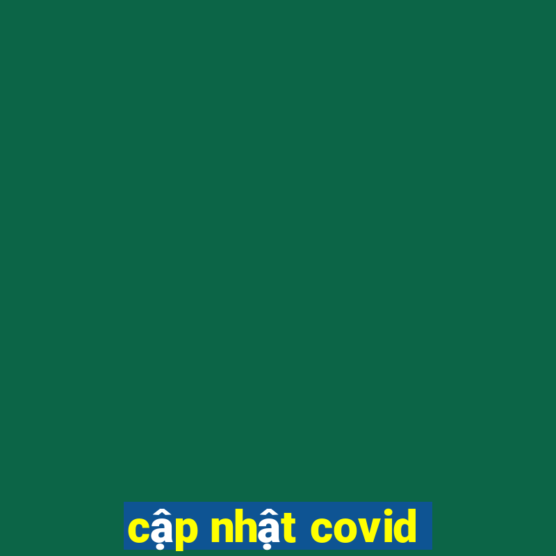 cập nhật covid