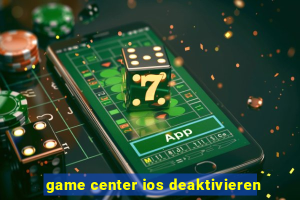 game center ios deaktivieren