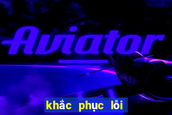 khắc phục lỗi not responding