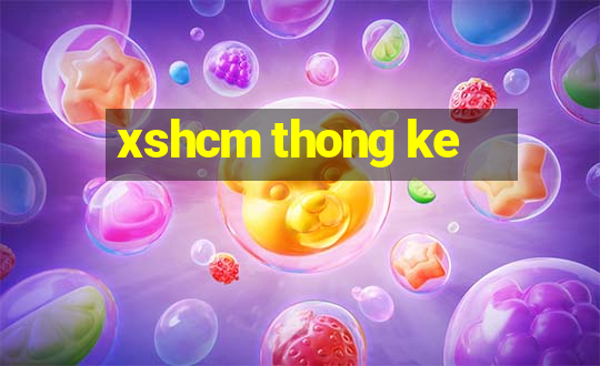 xshcm thong ke