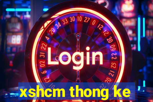 xshcm thong ke