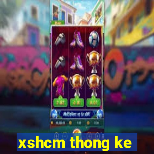 xshcm thong ke