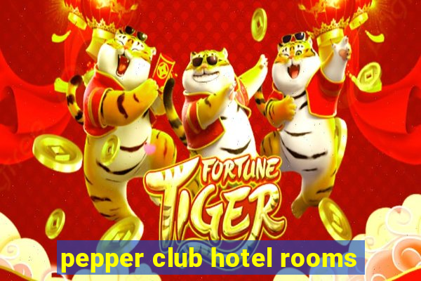 pepper club hotel rooms