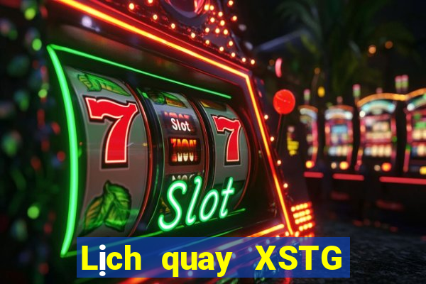 Lịch quay XSTG ngày thứ năm