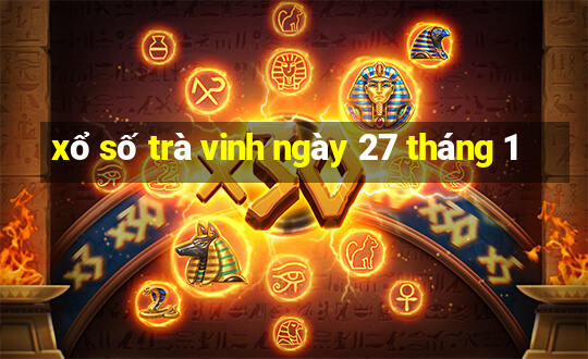 xổ số trà vinh ngày 27 tháng 1