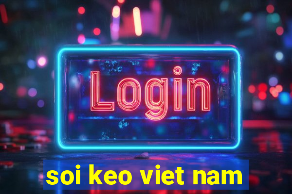 soi keo viet nam