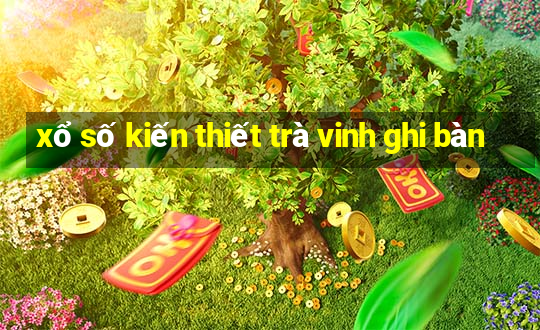 xổ số kiến thiết trà vinh ghi bàn