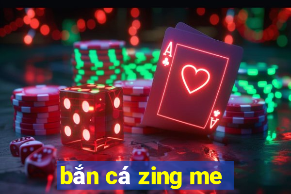 bắn cá zing me