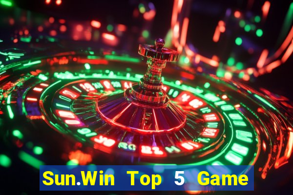 Sun.Win Top 5 Game Đánh Bài Đổi Thưởng