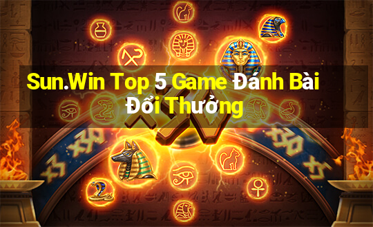 Sun.Win Top 5 Game Đánh Bài Đổi Thưởng