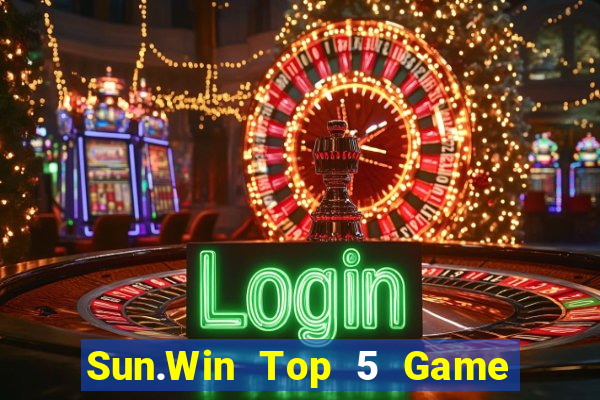 Sun.Win Top 5 Game Đánh Bài Đổi Thưởng