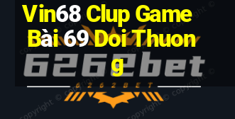 Vin68 Clup Game Bài 69 Doi Thuong