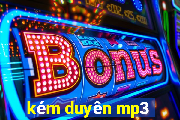 kém duyên mp3