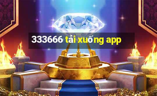 333666 tải xuống app