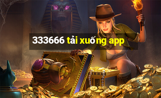 333666 tải xuống app