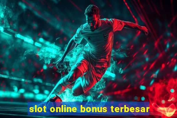 slot online bonus terbesar