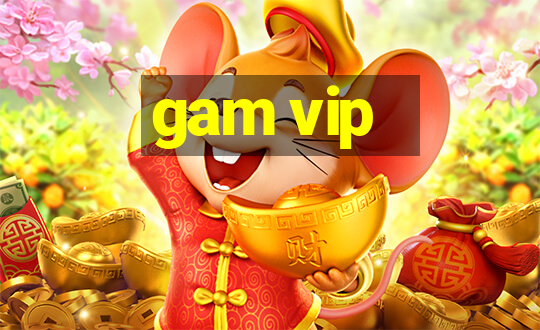 gam vip