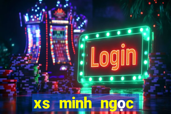 xs minh ngọc chủ nhật