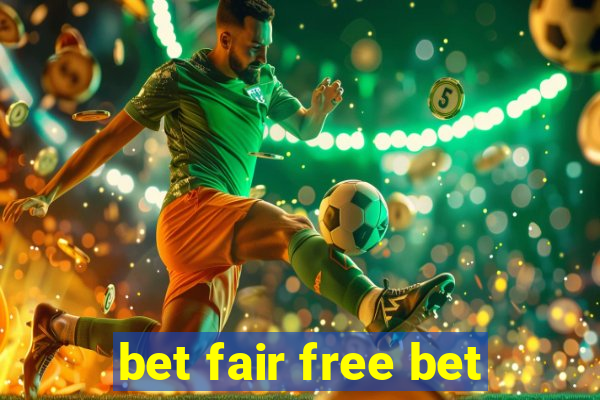 bet fair free bet